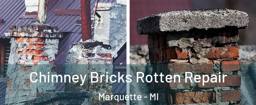  Chimney Bricks Rotten Repair Marquette - MI