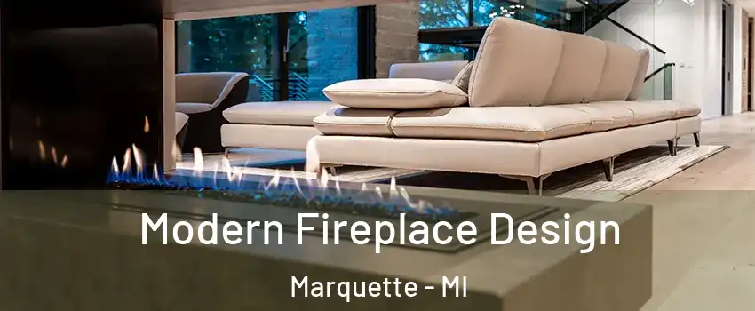  Modern Fireplace Design Marquette - MI