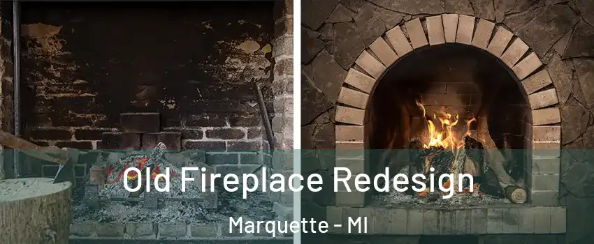  Old Fireplace Redesign Marquette - MI
